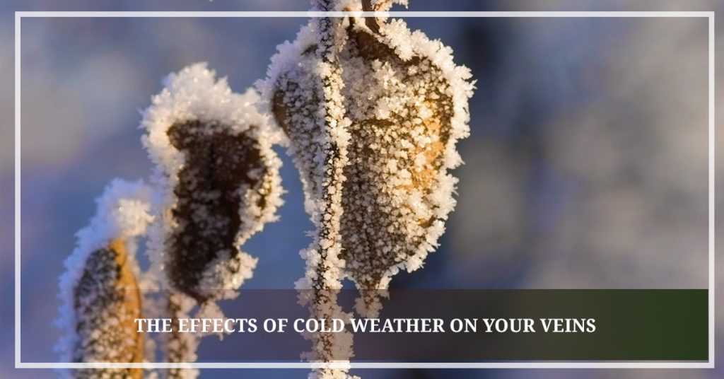 The Effects Of Cold Weather On Your Veins