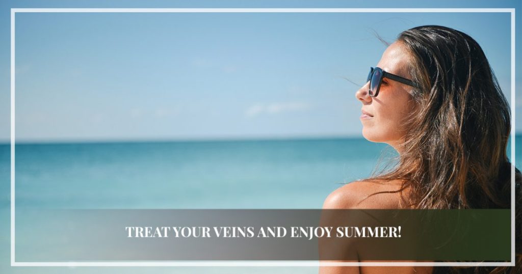 Treat Your Veins and Enjoy Summer